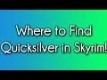 Where to Find Quicksilver in Skyrim