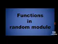 Functions in Random Module in Python random uniform randint randrange