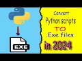How to convert Python scripts to Exe files in 2024
