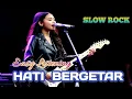 Download Lagu HATI BERGETAR - Lagu Slow Rock Indonesia Asyik @A-1 Project