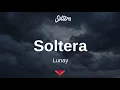 Lunay, Chris Jeday, Gaby Music - Soltera (Letras)