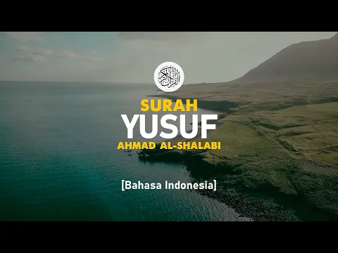 Download MP3 Surah Yusuf - Ahmad Al-Shalabi [ 012 ] I Bacaan Quran Merdu