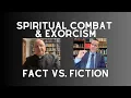 Spiritual Combat Exorcism Fact vs Fiction Fr Ripperger and Dan Schneider