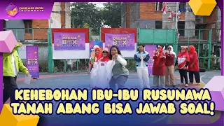 Kehebohan Ibu-Ibu Rusunawa Tanah Abang Bisa Jawab Soal - DREAM BOX INDONESIA 26 P1