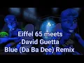 Lagu Eiffel 65 meets David Guetta - Blue (Da Ba Dee) Remix (Official Music Video)