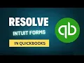 How to Resolve QuickBooks Intuit Form Issues