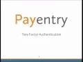 Payentry s Two Factor Authentication Ed 1 3