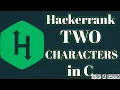Two characters hackerrank solution in C BE A GEEK