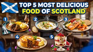 Top 5 Most Delicious Food of Scotland