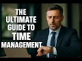 The Ultimate Guide to Time Management