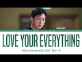Onestar (임한별) - Love Your Everything (다 좋으니까) (Police University OST Part 4) [Lyrics/Han/Rom/Eng]