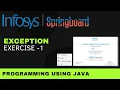 Exception Exercise - 1 Programming Using Java Infosys Springboard