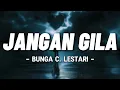 Download Lagu Jangan Gila - Bunga C. Lestari - Lirik