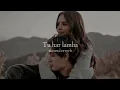 Download Lagu Tu Har Lamha (Slowed + Reverb)