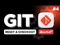 Git Reset vs Git Checkout -