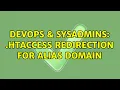 DevOps SysAdmins htaccess redirection for alias domain