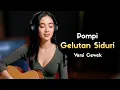 Lagu GELUTAN SIDURI - POMPI ( VERSI CEWEK )