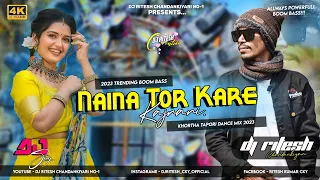 naina tor kare kajrari full dj song khatra boom bass dj ritesh chandankiyari