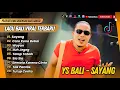 Download Lagu SAYANG - Ys Bali | CARE KENA BEBAI | WAYAN | ILUH JEGEG | TETAP TABAH || LAGU BALI VIRAL TIKTOK 2025