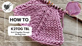 How to Knit 2 Together Through the Back Loop k2tog tbl Decreases