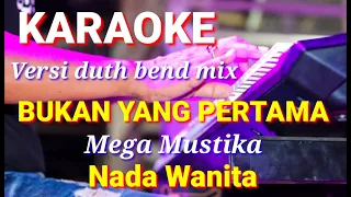 Download BUKAN YANG PERTAMA - Mega Mustika | Karaoke dut band mix nada wanita | Lirik MP3
