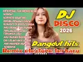 Lagu MENYESAL TAK MEMILIKI MU LAGU HITS DJ DISCO DANGDUT REMIX VIRAL 2026 FULL ALBUM POPULER FULL BASS 