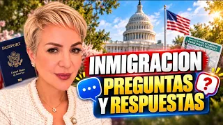 🚨ULTIMAS NOTICIAS DE INMIGRACION: PREGUNTAS Y RESPUESTAS