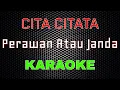 Download Lagu Cita Citata - Perawan Atau Janda [Karaoke] | LMusical