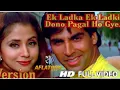 Download Lagu Ek Ladka Ek Ladki Dono Pagal Ho Gye || New Song || Akshay Kumar || Urmila || Full Video Song