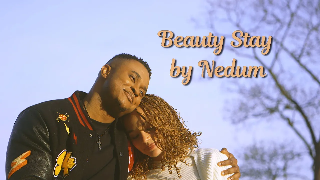 Beauty Stay - Nedum (Official Music Video)