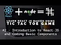 Learn React JS Basics using Tic Tac Toe Game - Introduction to React JS and Coding Basic Components