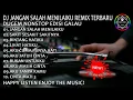 Download Lagu DJ JANGAN SALAH MENILAIKU vs SAKIT SESAKIT SAKITNYA REMIX TERBARU 2019 | DUGEM NONSTOP EDISI GALAU