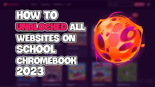 How To Unblock All Websites on School Chromebook 2023