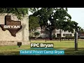 FPC Bryan Bryan Federal Prison Camp