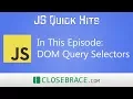 JS Quick Hits 16 - DOM Query Selectors