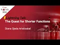 Lightning Talk The Quest for Shorter Functions - Diana Ojeda Aristizabal