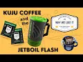 KUJU Coffee and the Jetboil Flash - is this the CAMP COFFEE KING??