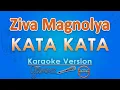 Download Lagu Ziva Magnolya - Kata Kata (Karaoke) by GMusic