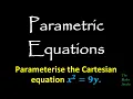 How to parameterise convert to parametric form the Cartesian equation x 2 9y