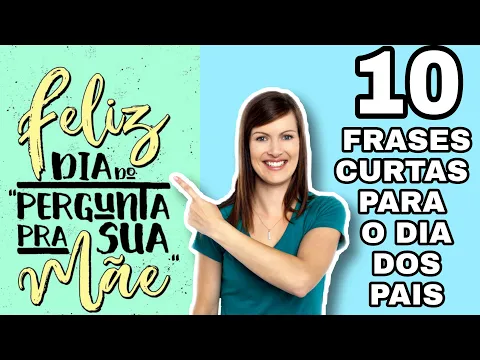 Download MP3 10 FRASES CURTAS PARA O DIA DOS PAIS