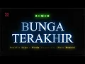 Download Lagu Romeo - Bunga Terakhir (Karaoke Version)