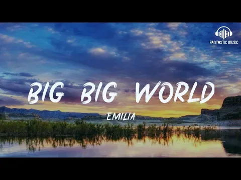 Download MP3 Emilia - Big Big World [ lyric ]