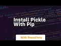 install pickle with pip
