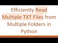 Efficiently Read Multiple TXT Files from Multiple Folders in Python