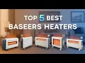 Top 5 Best Baseboard Heater 2025 - Best Electric Baseboard Heaters