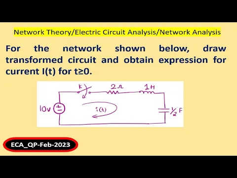 Download MP3 For the network shown below, draw transformed circuit and obtain expression for current I(t) for t≥0