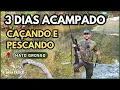 3 Dias Acampado no Mato Grosso: Caçando, Pescando e Mostrando a Vida no Mato