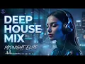 🔥 THE DEEP HOUSE MIX YOU CAN'T MISS! 🌙 Deep House 2026 | Midnight Luxury Night Drive