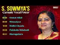 S. Sowmya's Carnatic Vocal Power | S. Sowmya Carnatic Jukebox | Thyagaraja, Papanasam Sivan Songs
