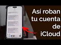 ASI ROBAN TU CUENTA APPLE ICLOUD COMO PROTEGERTE